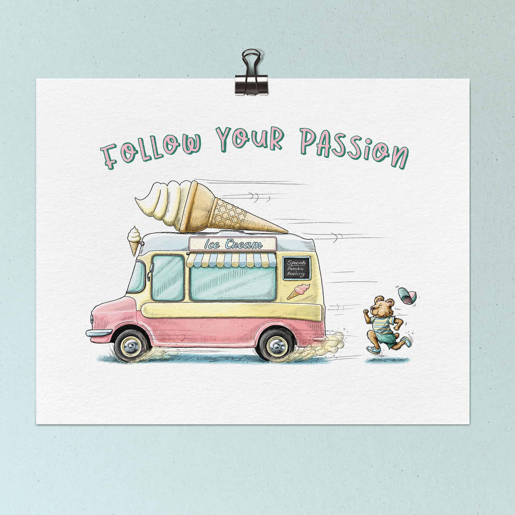 Follow Your Passion Print