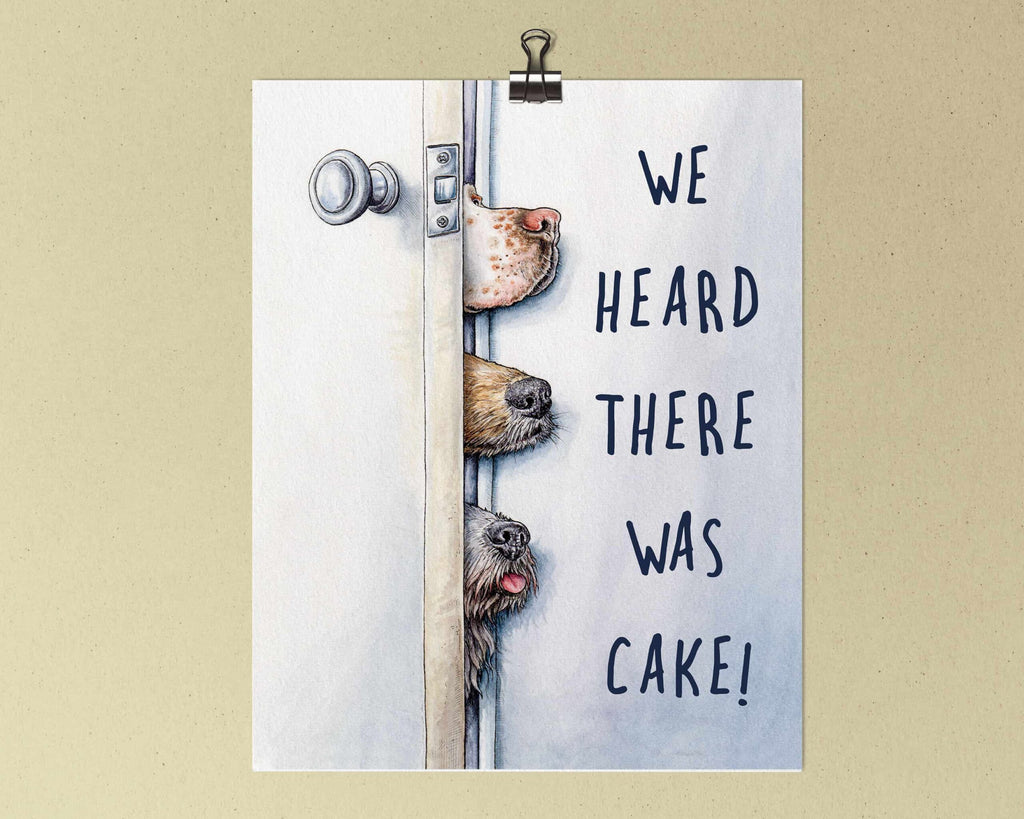 We Heard There Was Cake Print
