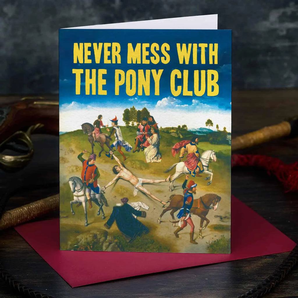 Card with vintage-style illustration and text 'Never mess with the pony club' on a dark background.
