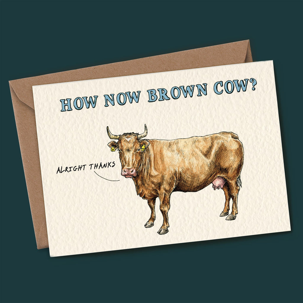 Card with a brown cow illustration and text 'How now brown cow? Alright thanks' on a dark green background.