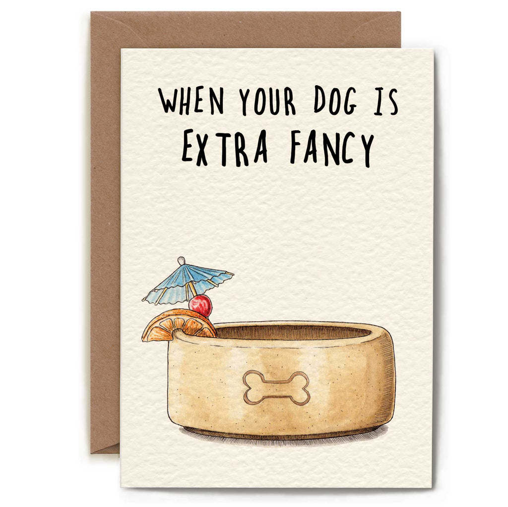 Card with a dog bowl illustration and text 'When your dog is extra fancy' on a white background.