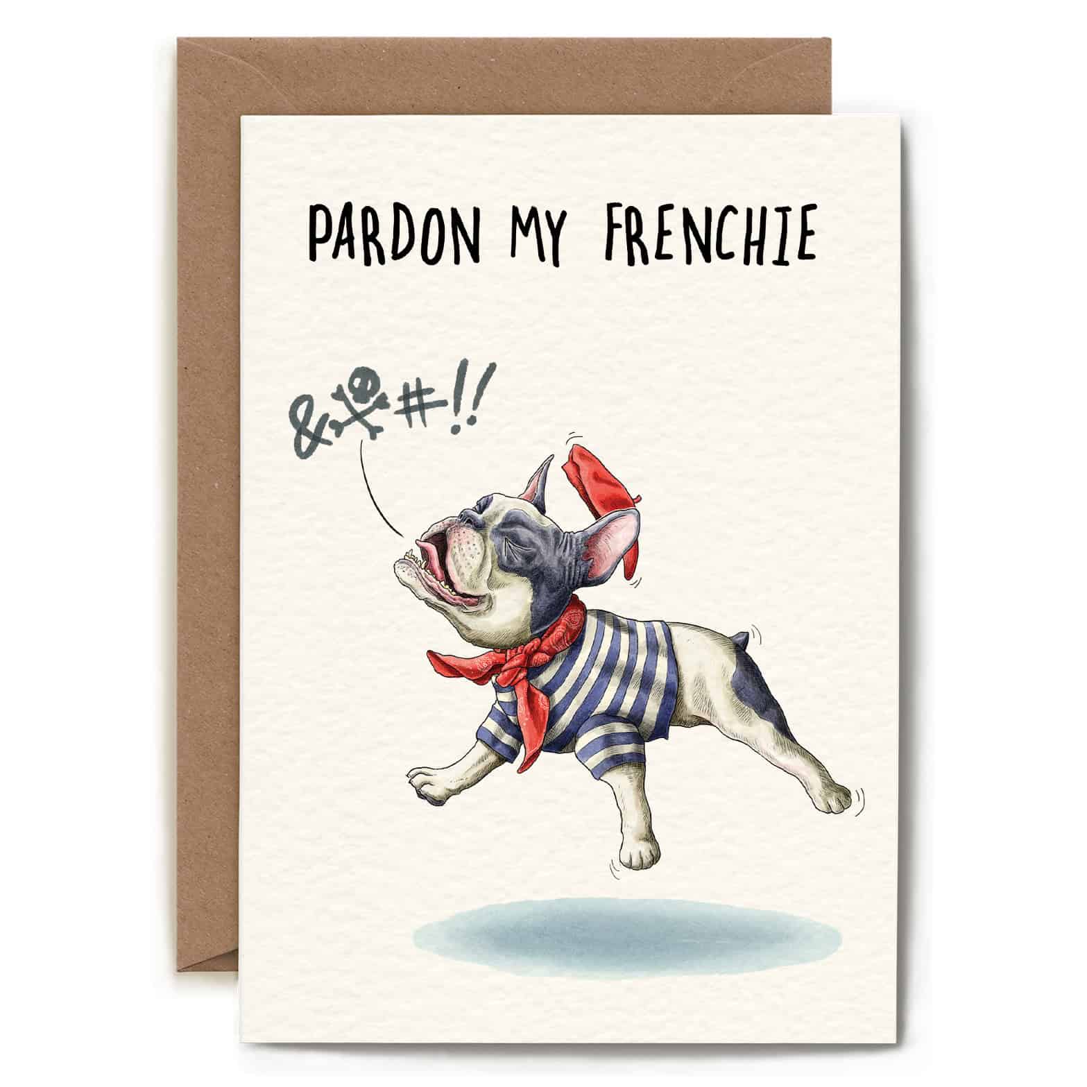 Greeting card with a French Bulldog illustration and text 'Pardon my Frenchie' on a white background.
