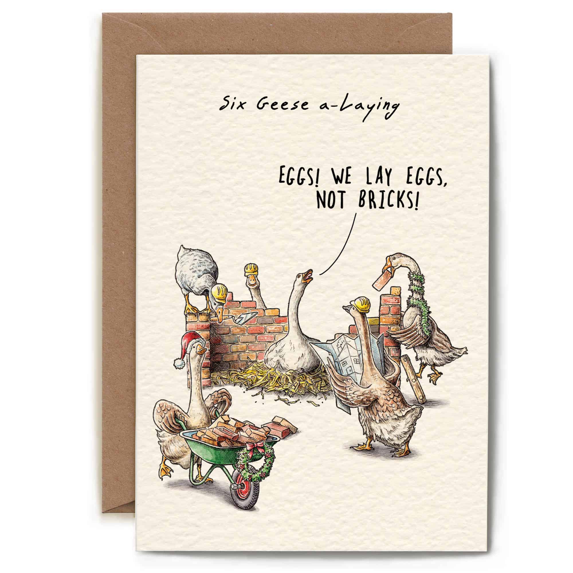 Card with illustration of geese building a wall and text 'Six Geese a-Laying. Eggs! We lay eggs, not bricks!'