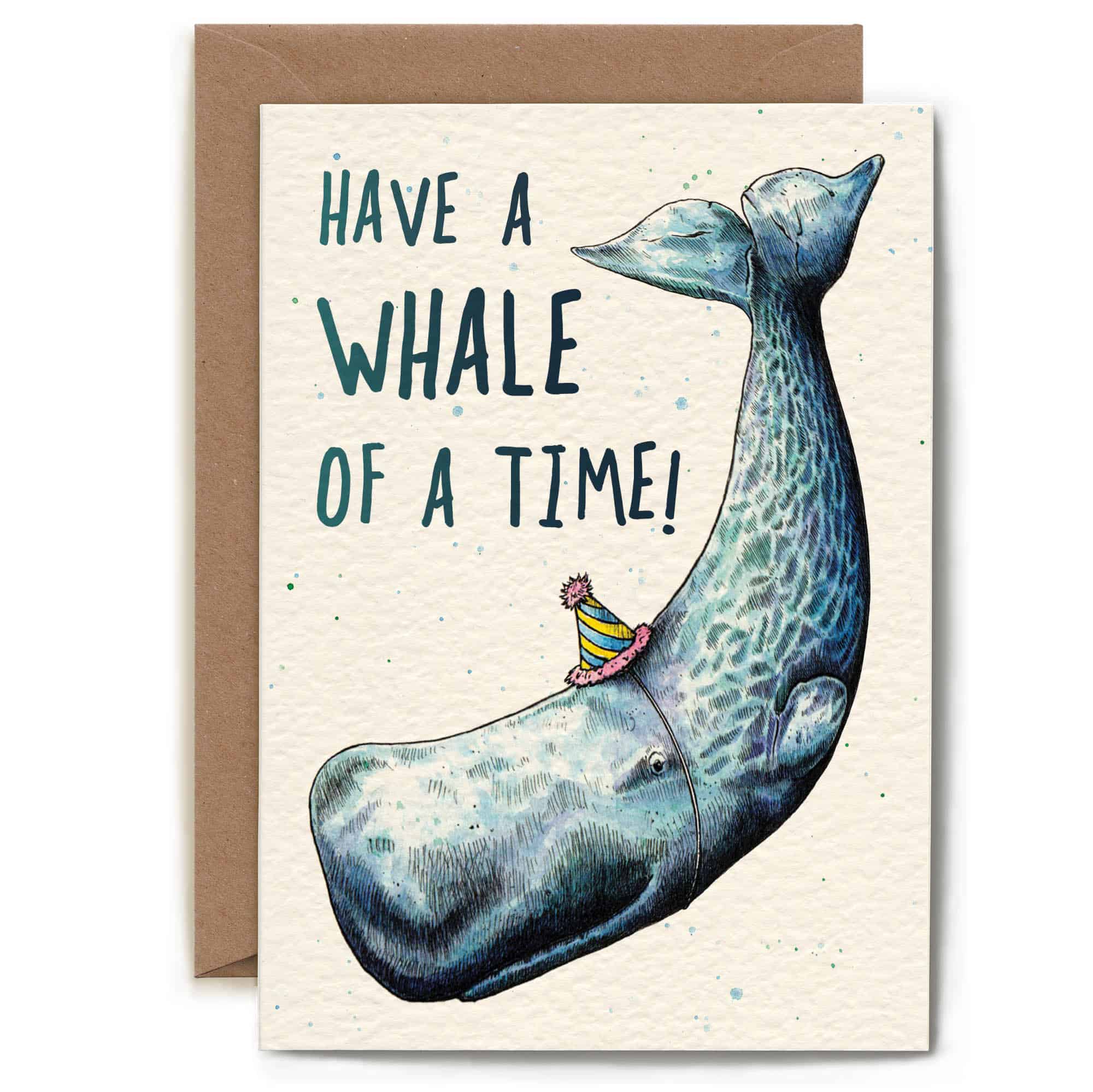 Greeting card with a whale illustration and text 'Have a whale of a time!' on a white background.