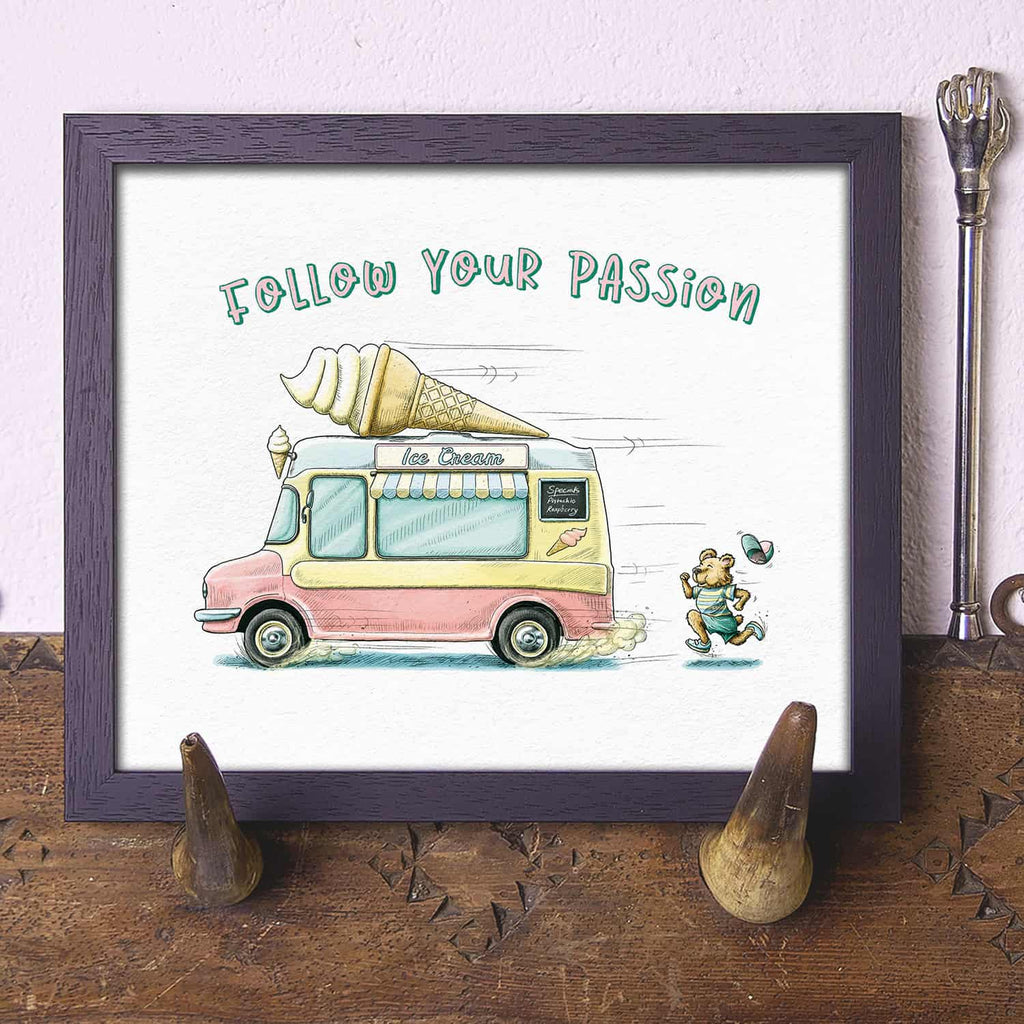 Follow Your Passion Print