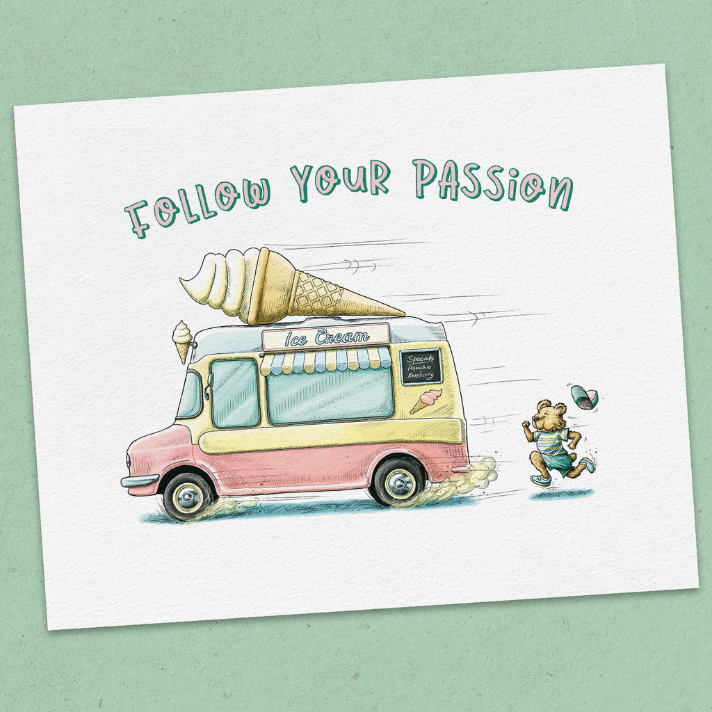 Follow Your Passion Print
