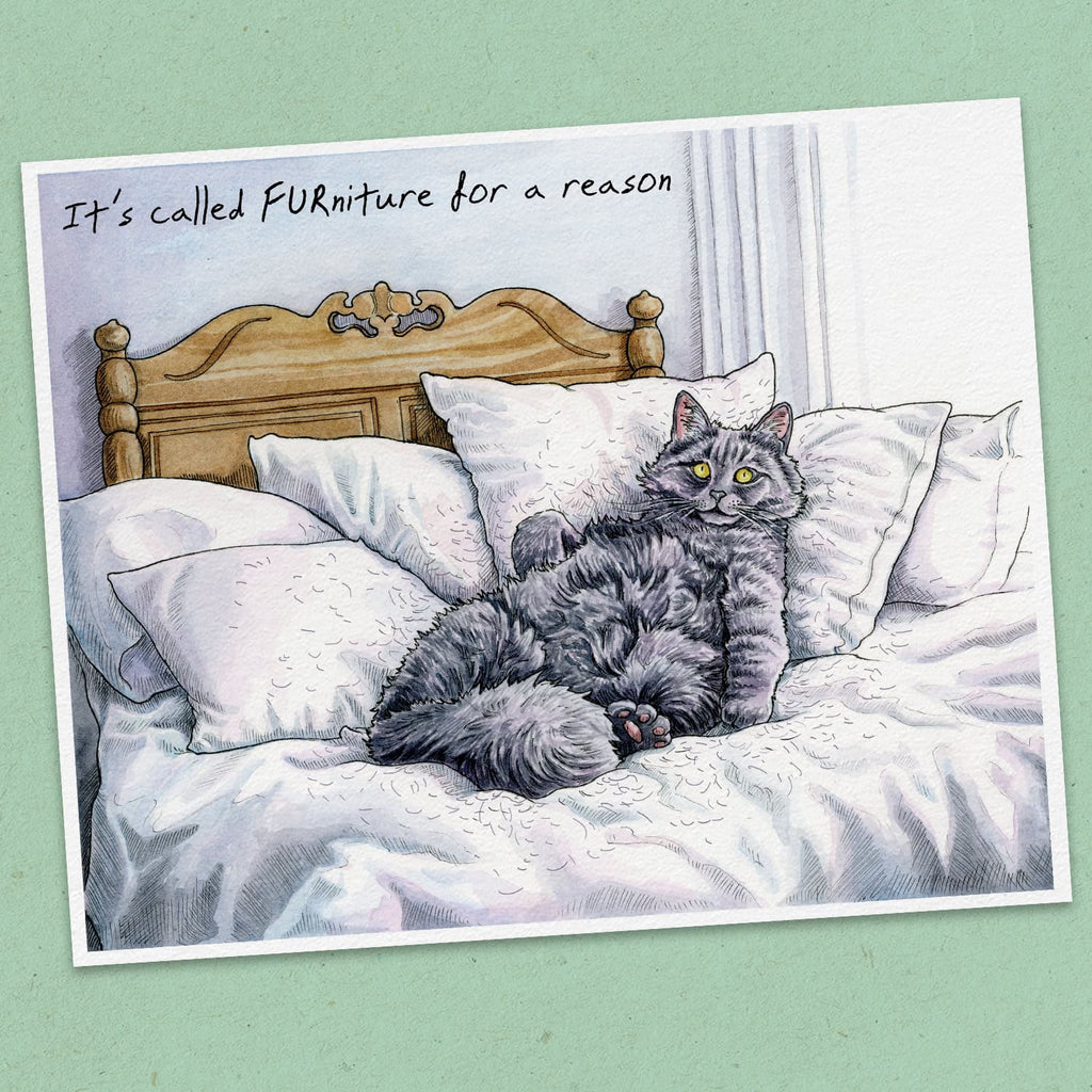 It's Called FURniture For A Reason Print
