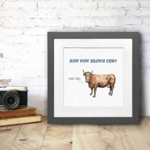How Now Brown Cow Print